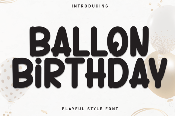 Ballon Birthday: A Playful Display Font for Sweet Branding