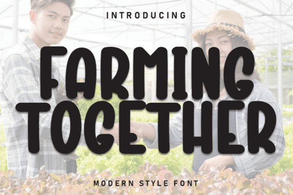 Farming Together: A Warm Display Font for Modern Branding