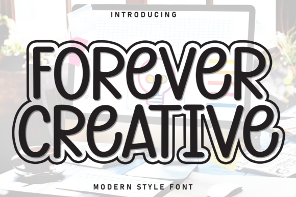 Forever Creative: A Display Font That Elevates Digital Branding