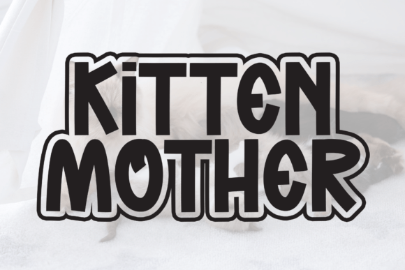 Kitten Mother: A Display Font That Captivates Campaigns