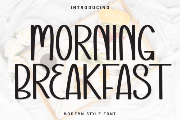 Morning Breakfast: A Font That Elevates Your Campaigns
