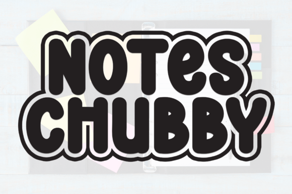 Notes Chubby: A Font That Adds Personality to Your Brand