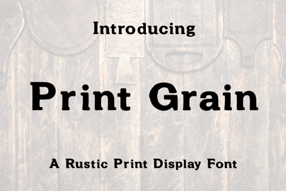Print Grain: A Rustic Display Font for Authentic Branding